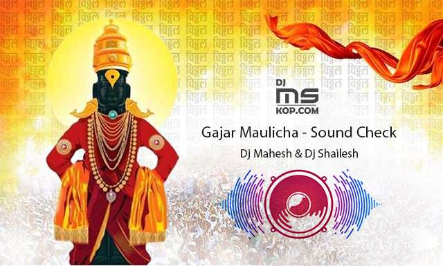 Gajar Maulicha - Sound Check - Dj Mahesh & Dj Shailesh Kolhapur